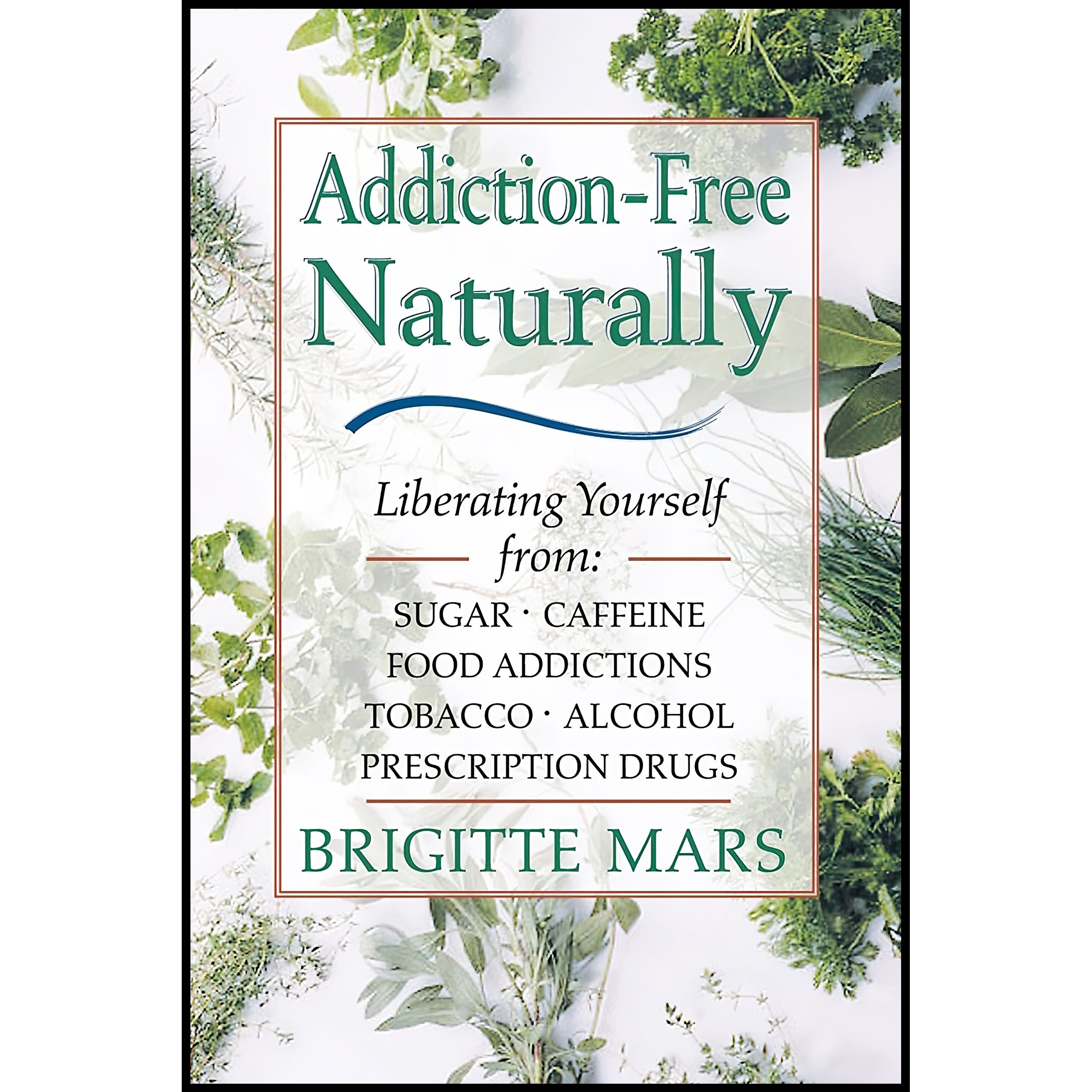 کتاب زبان اصلی AddictionFreeNaturally اثر Brigitte Mars