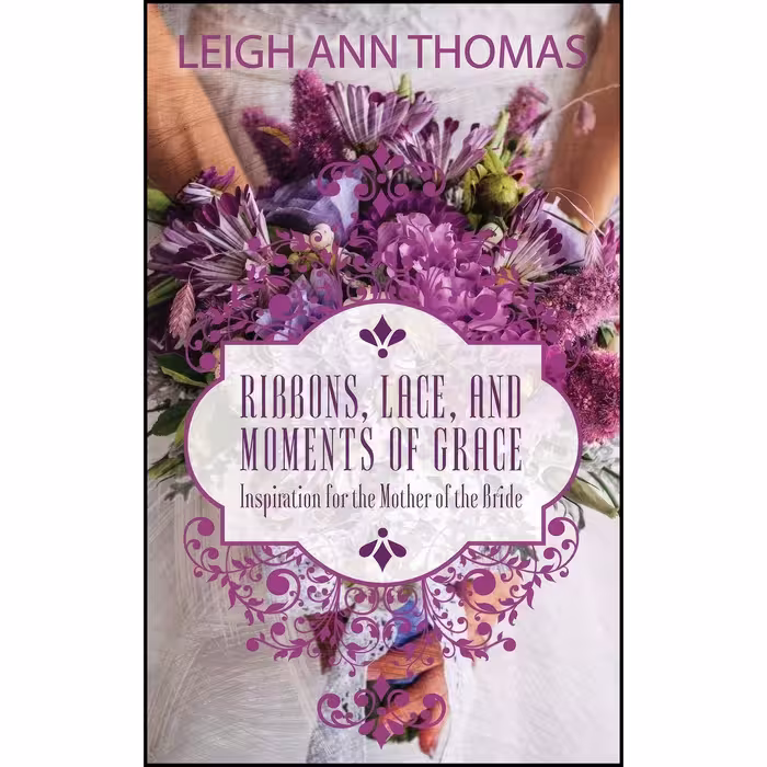 کتاب زبان اصلی Ribbons Lace and Moments of Grace اثر Leigh Ann Thomas