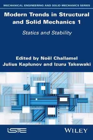 [PDF] دانلود کتاب Modern Trends In Structural And Solid Mechanics 1 - Statics And Stability, 2021
