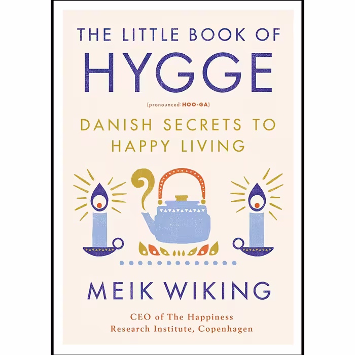 کتاب زبان اصلی The Little Book of Hygge Danish Secrets to Happy Living The Happi