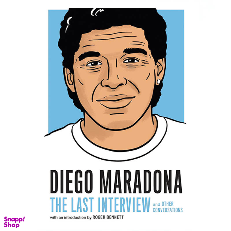 کتاب Diego Maradona: The Last Interview And Other Conversations اثر Roger Bennett
