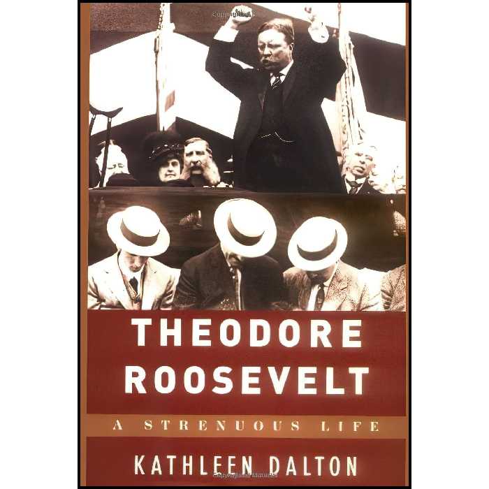 کتاب زبان اصلی Theodore Roosevelt اثر Kathleen Dalton انتشارات Knopf