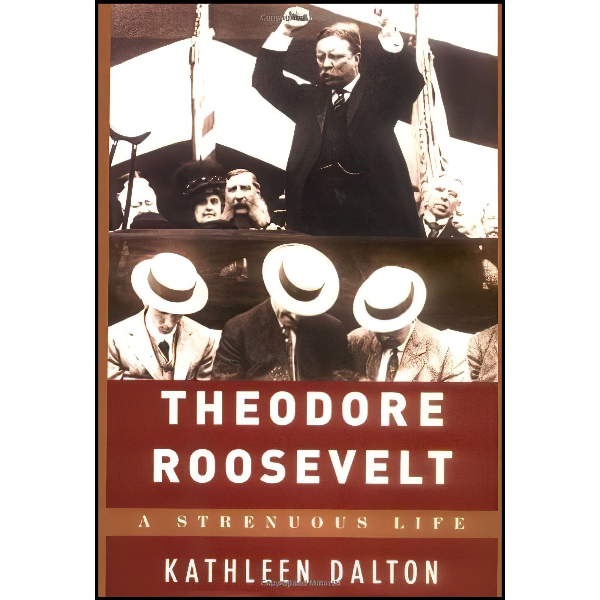 کتاب زبان اصلی Theodore Roosevelt اثر Kathleen Dalton انتشارات Knopf
