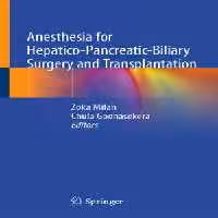 [PDF] دانلود کتاب Anesthesia For Hepatico-Pancreatic-Biliary Surgery And Transplantation, 2021