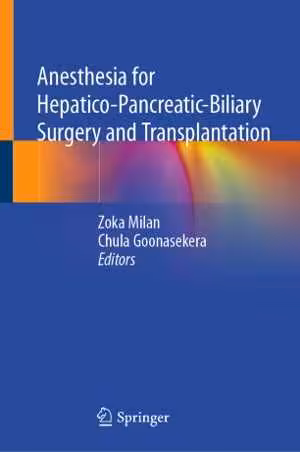 [PDF] دانلود کتاب Anesthesia For Hepatico-Pancreatic-Biliary Surgery And Transplantation, 2021
