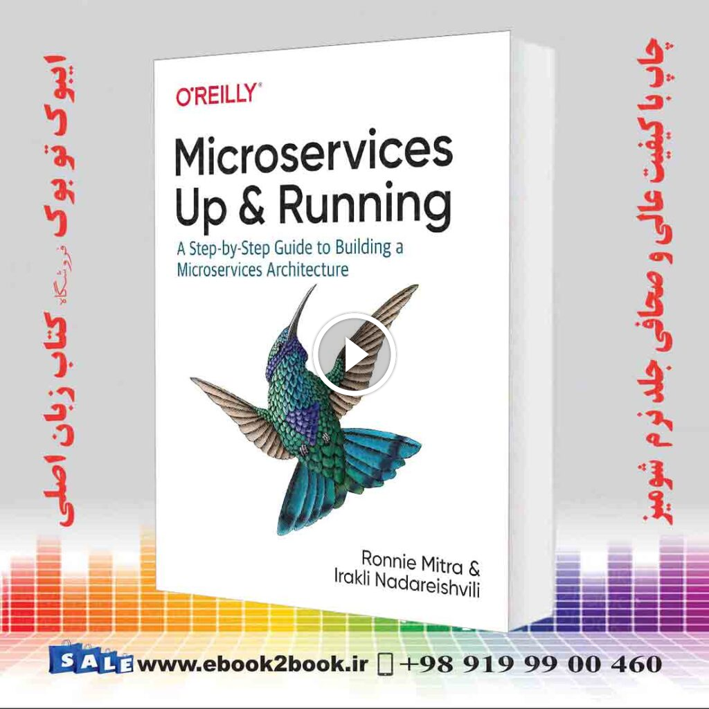 Microservices : Up and Running : A Step-by-Step Guide to Building a Microservices Architecture