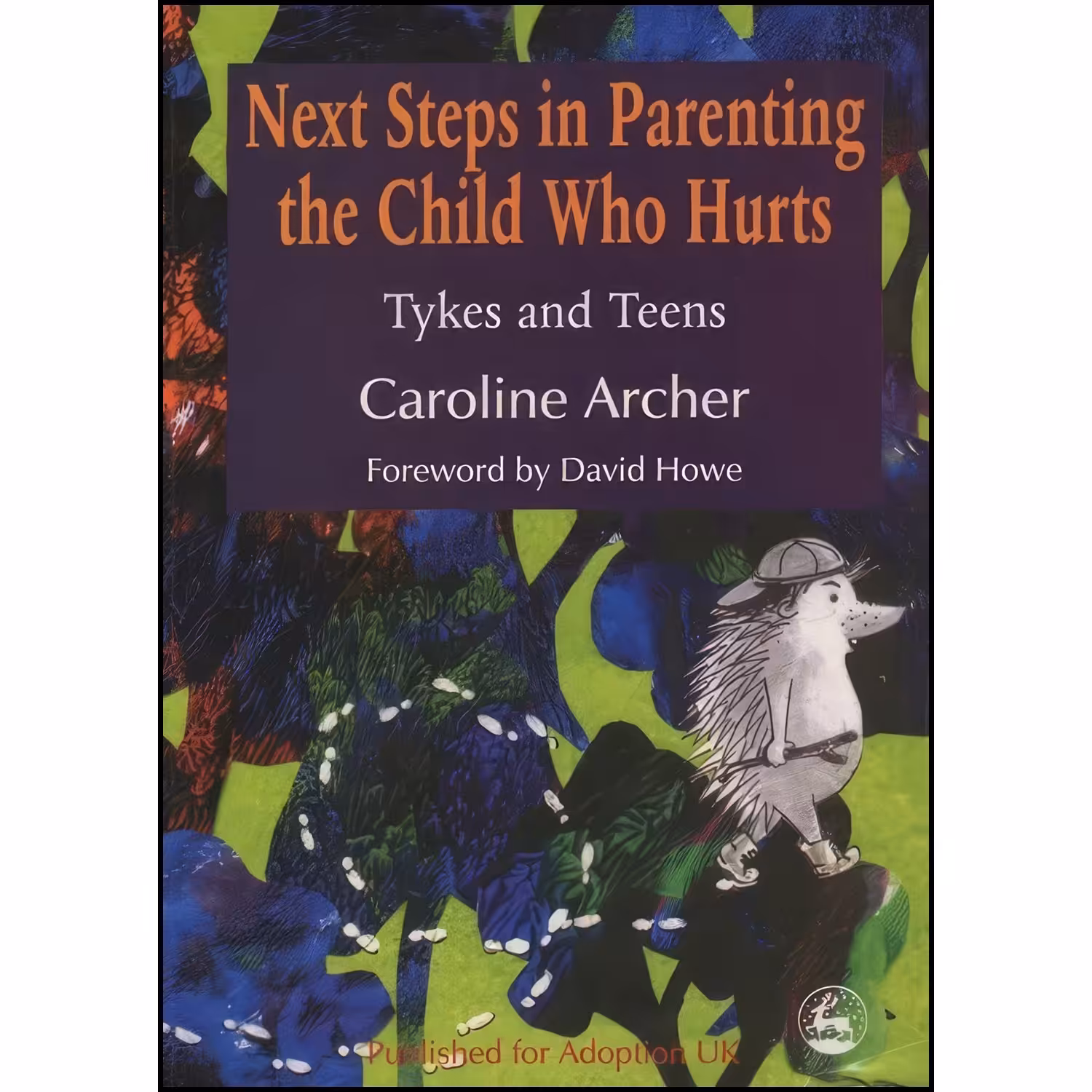 کتاب زبان اصلی Next Steps in Parenting the Child Who Hurts اثر Caroline Archer
