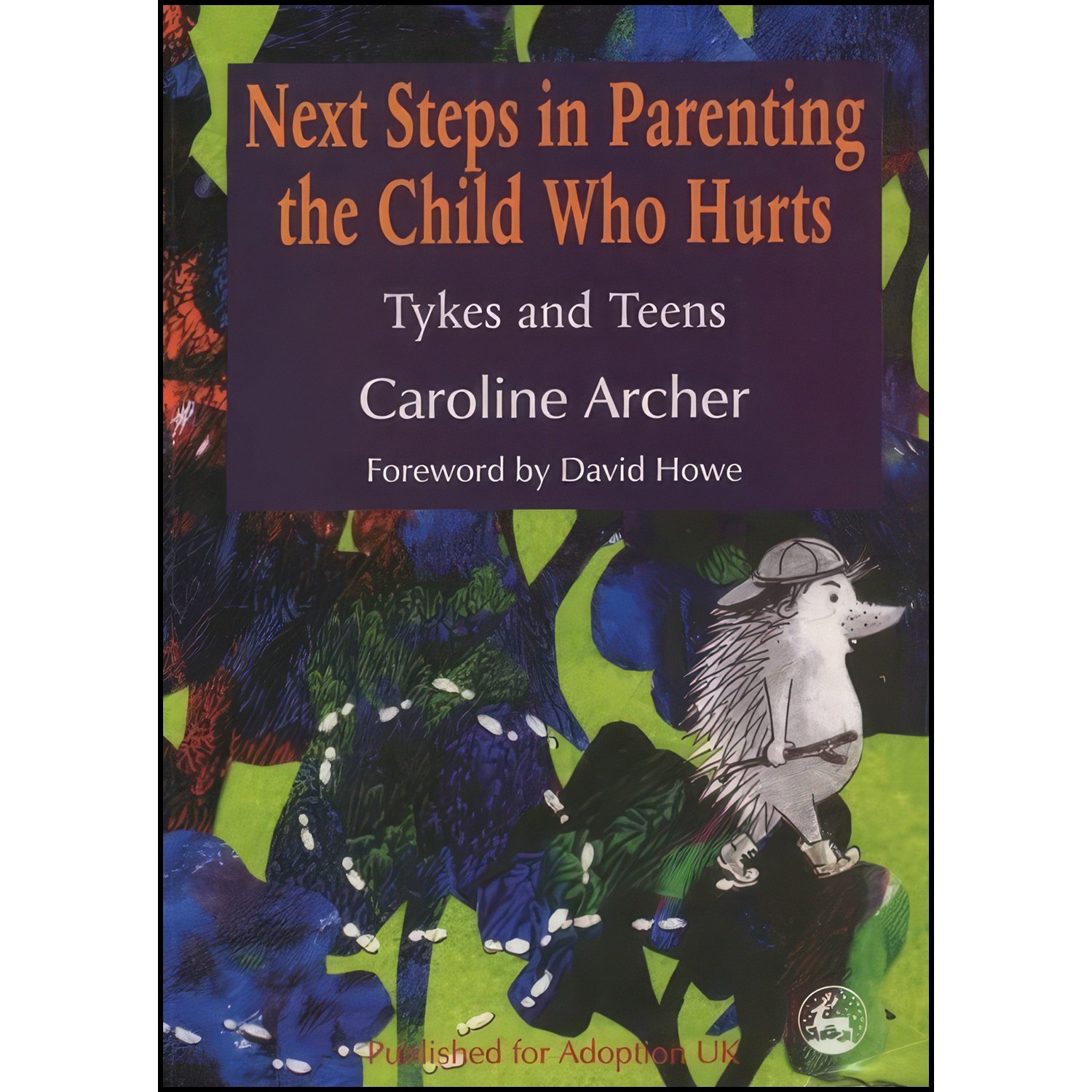 کتاب زبان اصلی Next Steps in Parenting the Child Who Hurts اثر Caroline Archer
