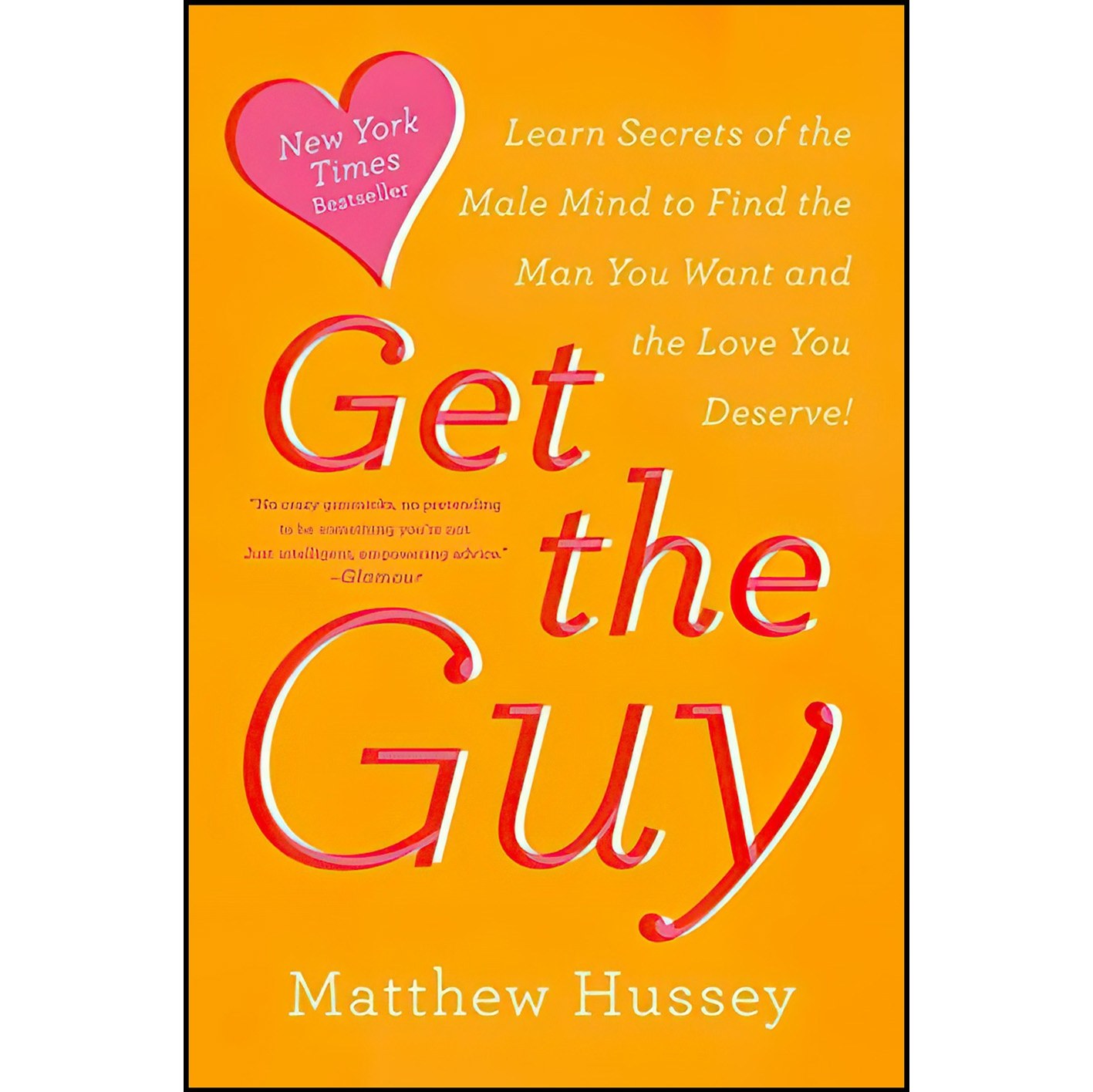 کتاب زبان اصلی Get the Guy اثر Matthew Hussey انتشارات Harper Wave