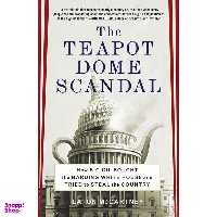 کتاب The Teapot Dome Scandal اثر Laton McCartney انتشارات Random House Trade