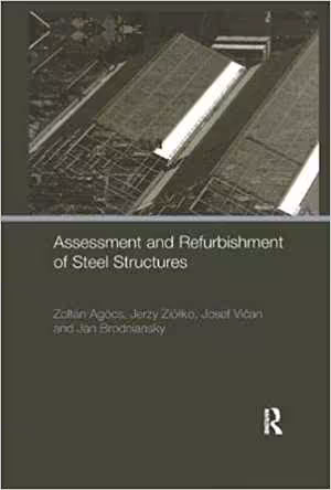 [PDF] دانلود کتاب Assessment And Refurbishment Of Steel Structures, 2004