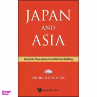 کتاب JAPAN AND ASIA اثر Shinichi Ichimura انتشارات World Scientific Publishing Company