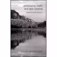 کتاب زبان اصلی Philosophy Myth and Epic Cinema اثر Sylvie Magerstaumldt