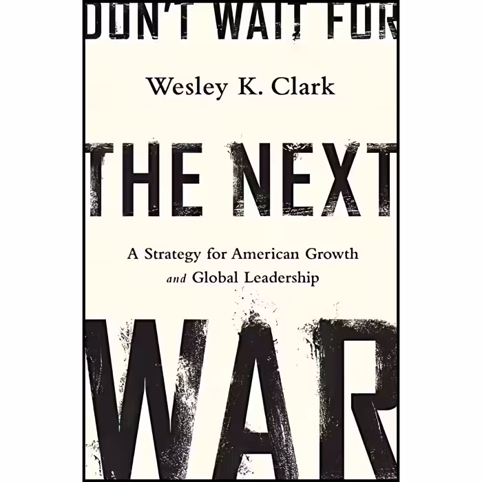 کتاب زبان اصلی Dont Wait for the Next War اثر Wesley K Clark