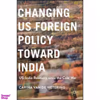 کتاب Changing US Foreign Policy toward India اثر Carina van de Wetering انتشارات Palgrave Macmillan