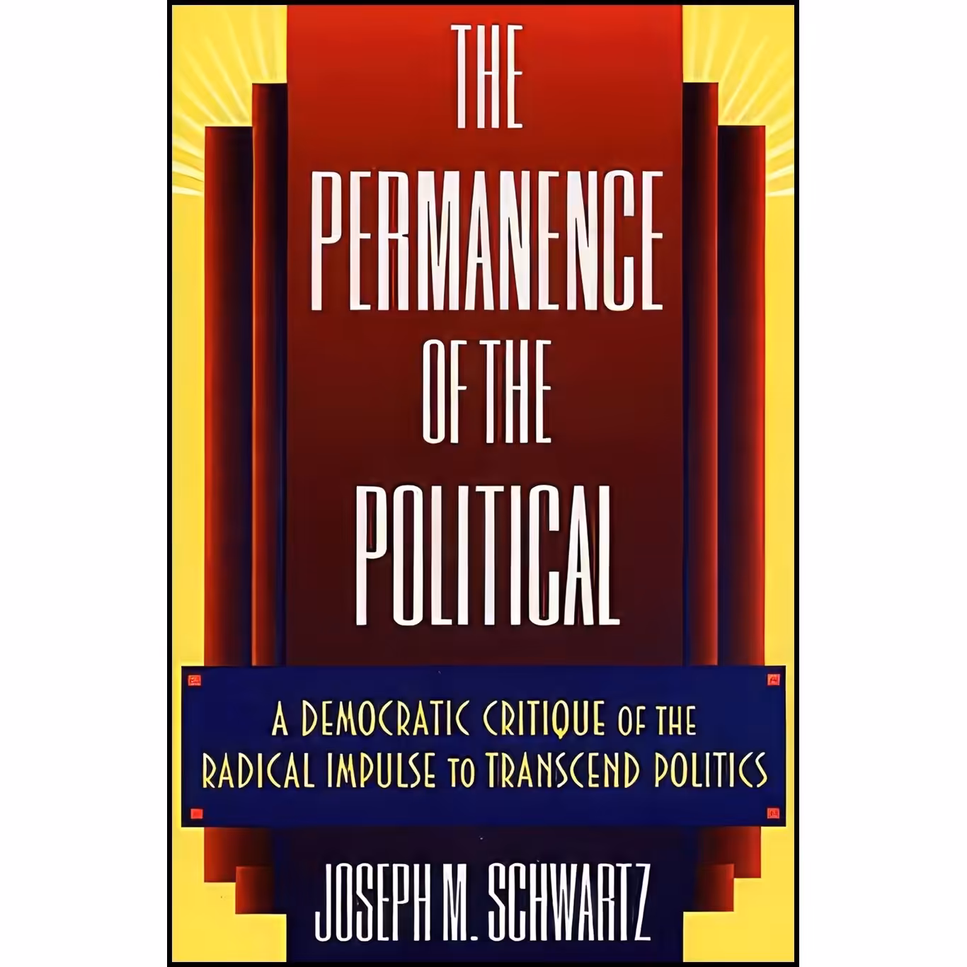 کتاب زبان اصلی The Permanence of the Political اثر Joseph M Schwartz