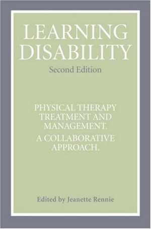 [PDF] دانلود کتاب Learning Disability - Physical Therapy, Treatment And Management - A Collaborative Approach, 2nd ed, 2009
