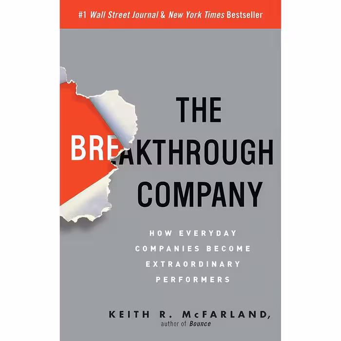 کتاب زبان اصلی The Breakthrough Company اثر Keith R McFarland انتشارات Currency