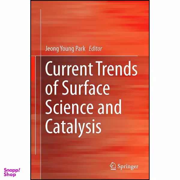 کتاب Current Trends of Surface Science and Catalysis اثر Jeong Young Park انتشارات Springer