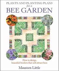 󾕇 دانلود کتاب Plants And Planting Plans For A Bee Garden - How To Design Beautiful Borders That Will Attract Bees, 2013 - دانلود کتاب های دانشگاهی
