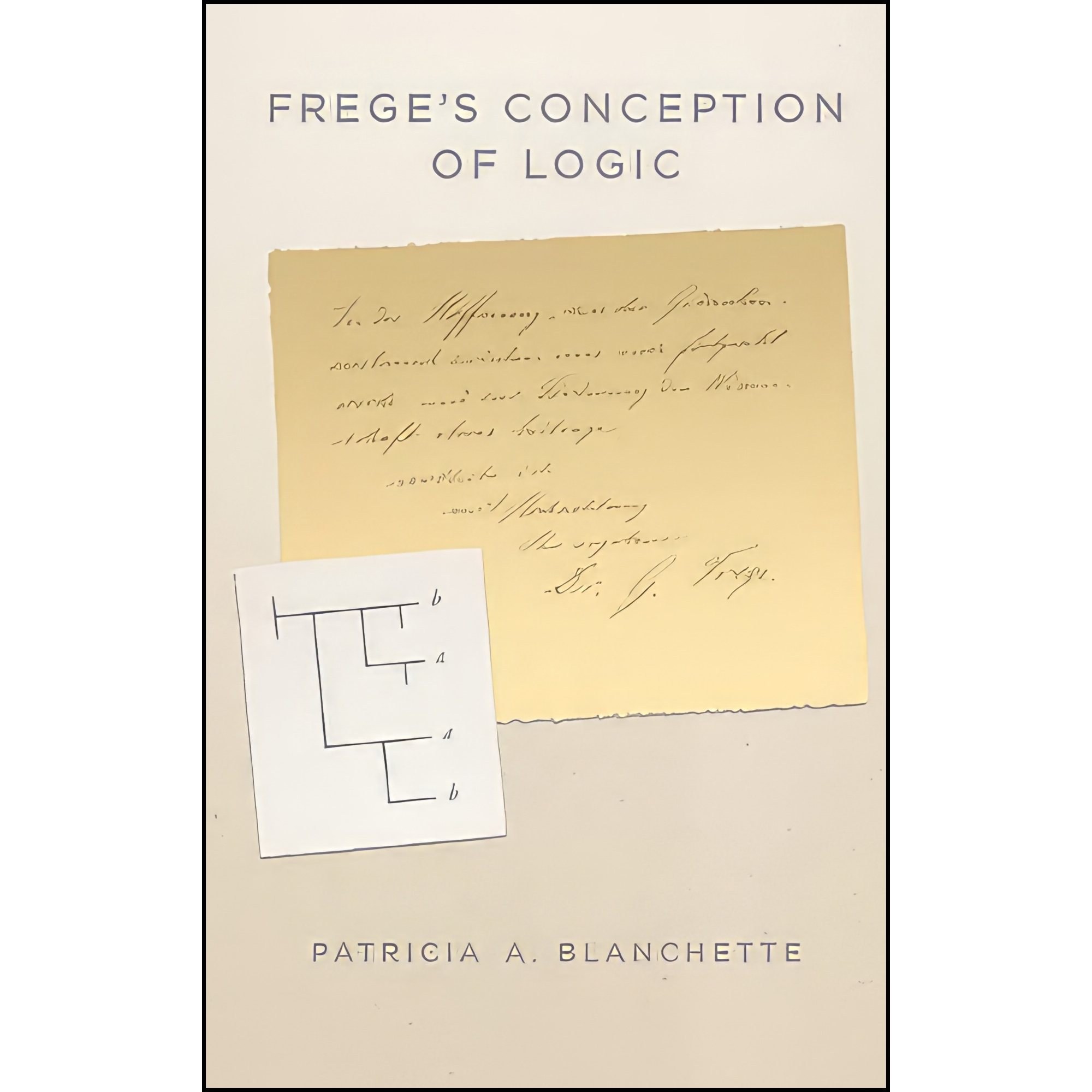 کتاب زبان اصلی Freges Conception of Logic اثر Patricia Blanchette