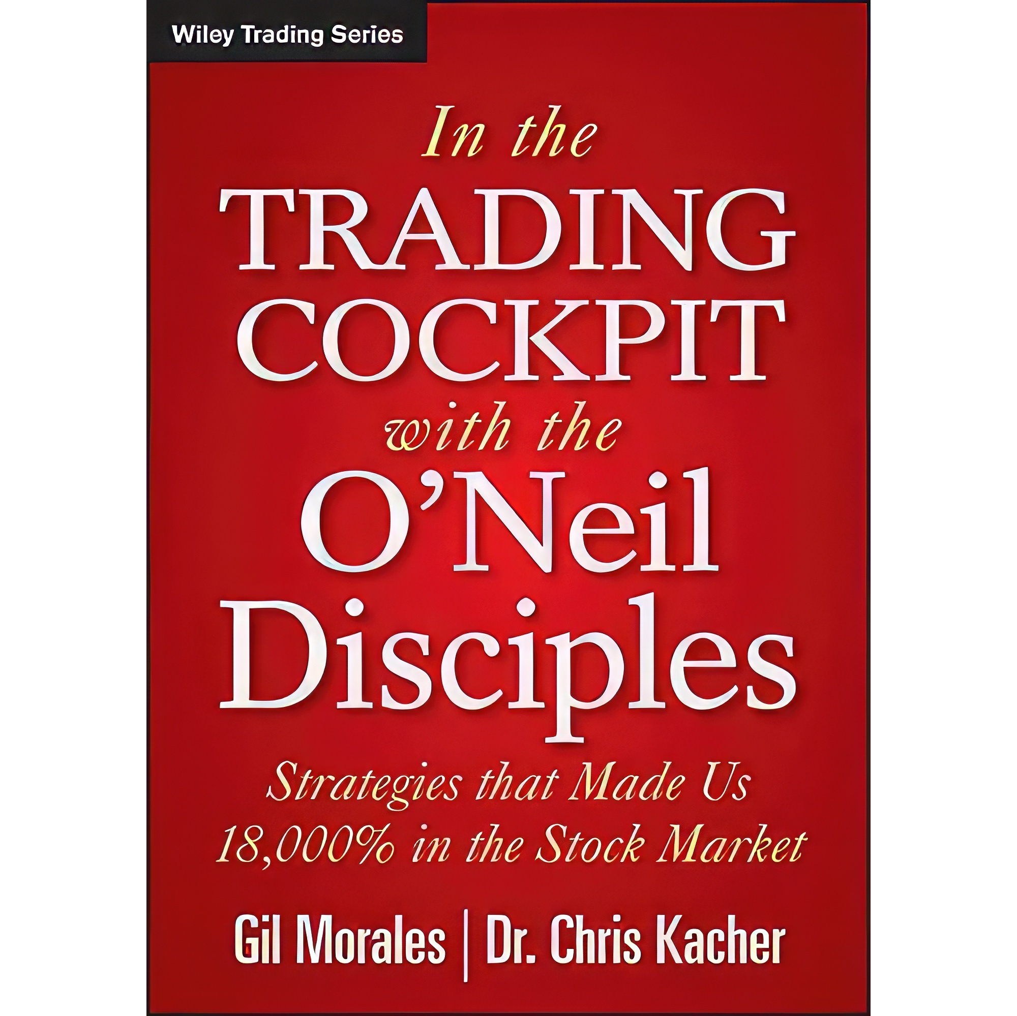 کتاب زبان اصلی In The Trading Cockpit with the ONeil Disciples انتشارات Wiley