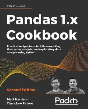 [PDF] دانلود کتاب Pandas 1.X Cookbook - Practical Recipes For Scientific Computing, Time Series Analysis, And Exploratory Data Analysis Using Python, 2nd ed, 2020