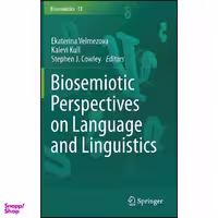 کتاب Biosemiotic Perspectives on Language and Linguistics  اثر جمعي از نويسندگان انتشارات Springer