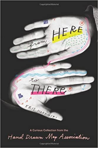  دانلود کتاب From Here To There - A Curious Collection From The Hand Drawn Map Association, 2010 - دانلود کتاب های دانشگاهی