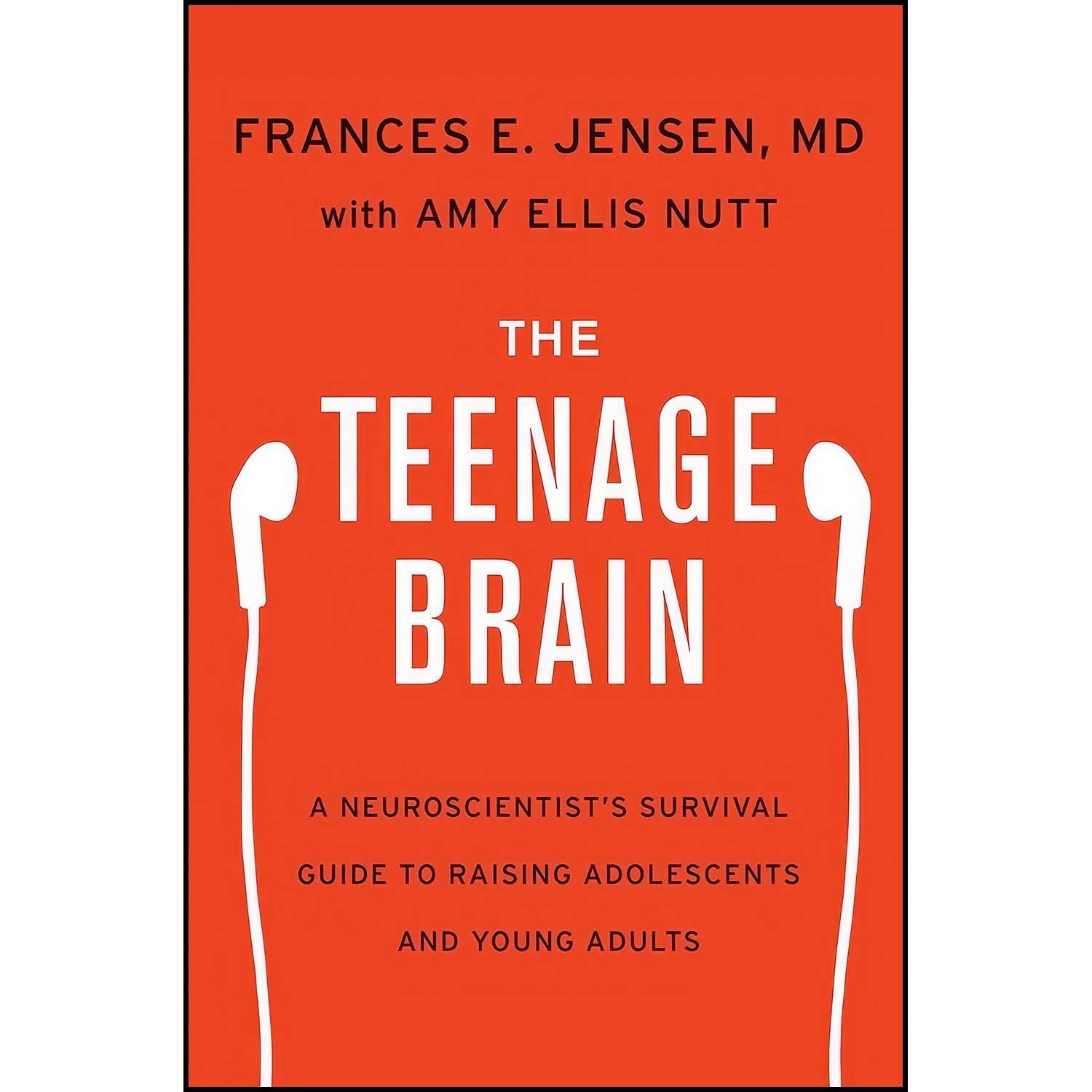کتاب زبان اصلی The Teenage Brain اثر Frances E Jensen and Amy Ellis Nutt