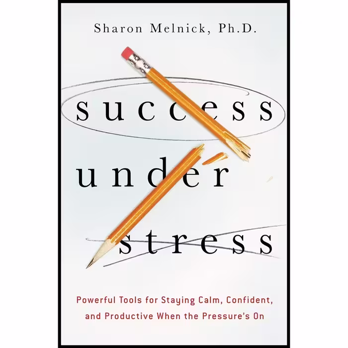 کتاب زبان اصلی Success Under Stress اثر Sharon Melnick and Sharon Melnick