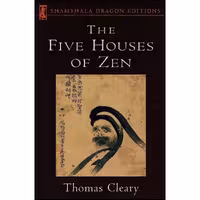 کتاب زبان اصلی The Five Houses of Zen  اثر Thomas Cleary انتشارات Shambhala