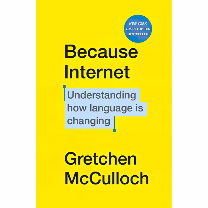 کتاب زبان اصلی Because Internet اثر Gretchen McCulloch انتشارات Vintage