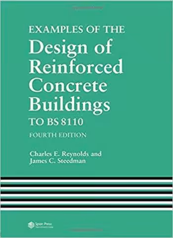 󾕇 دانلود کتاب Reynolds C. E., Examples of the Design of Reinforced Concrete Buildings to BS8110, 4th ed, 1991 - دانلود کتاب های دانشگاهی