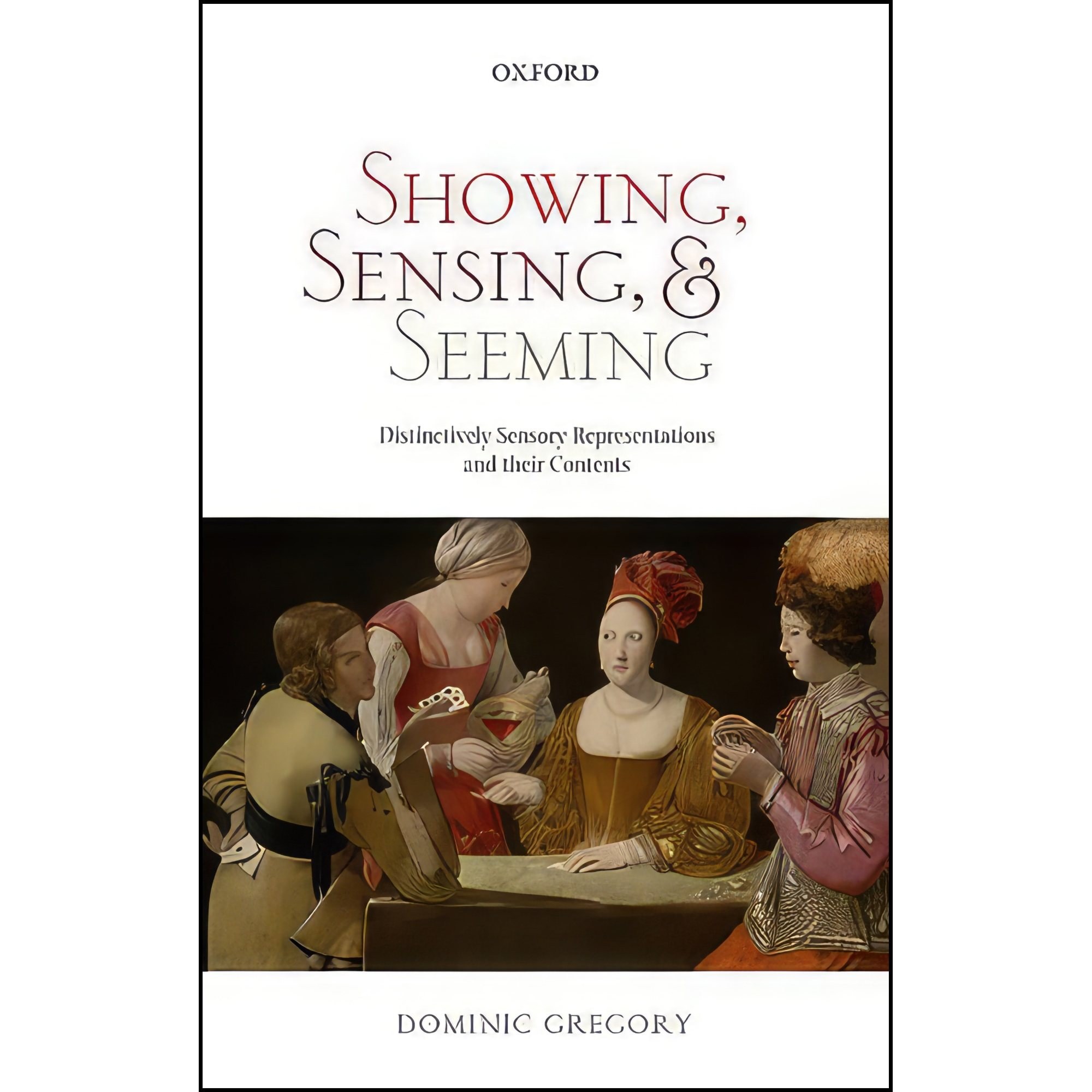کتاب زبان اصلی Showing Sensing and Seeming اثر Dominic Gregory