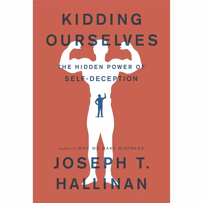 کتاب زبان اصلی Kidding Ourselves اثر Joseph T Hallinan انتشارات Crown