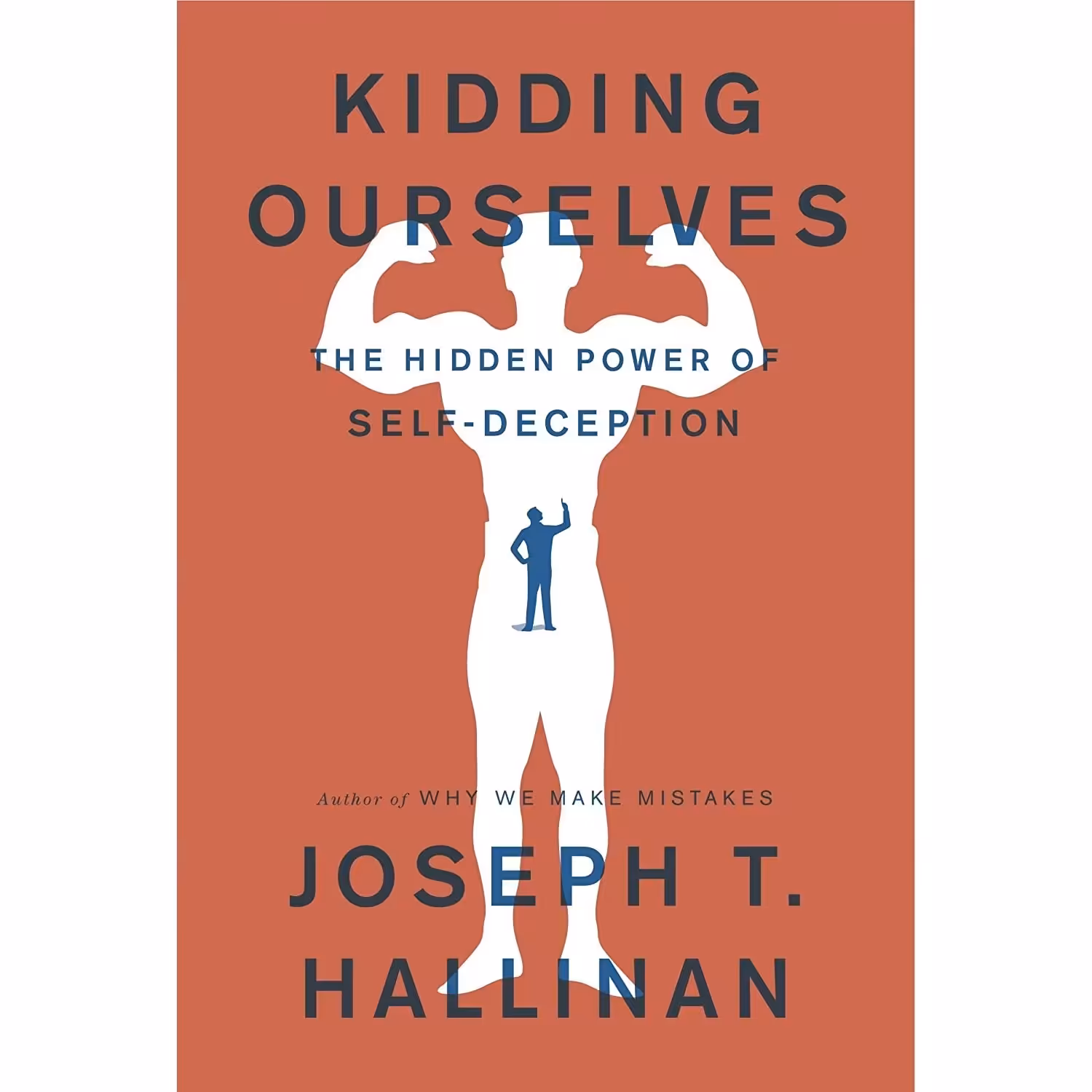 کتاب زبان اصلی Kidding Ourselves اثر Joseph T Hallinan انتشارات Crown