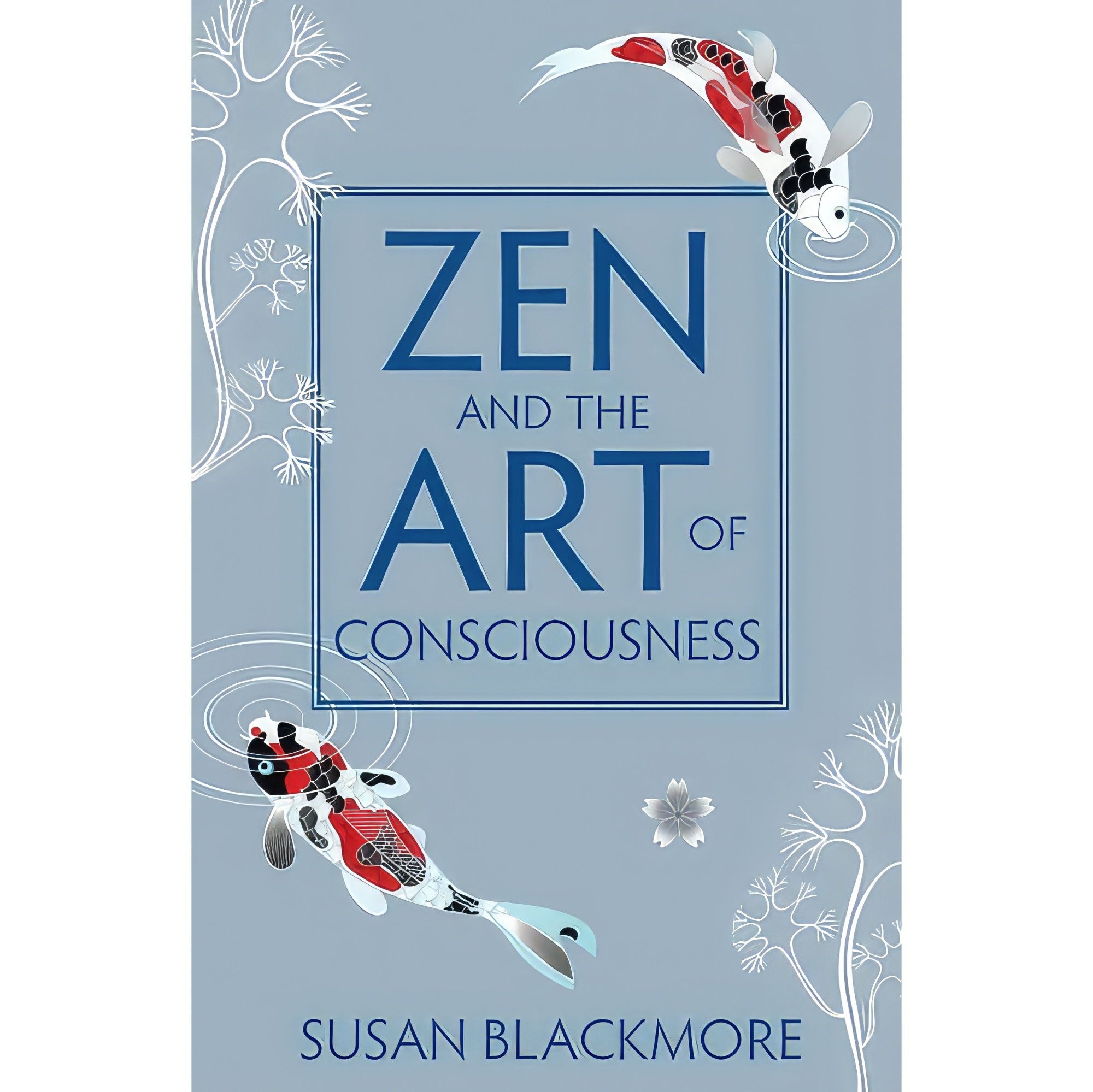 کتاب زبان اصلی Zen and the Art of Consciousness اثر Susan J Blackmore