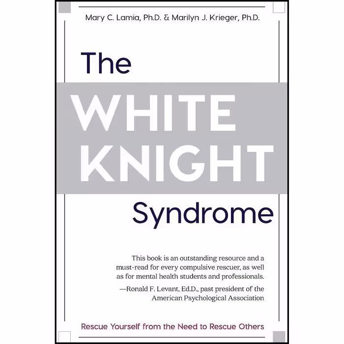 کتاب زبان اصلی The White Knight Syndrome اثر Mary C Lamia and Marilyn J Krieger