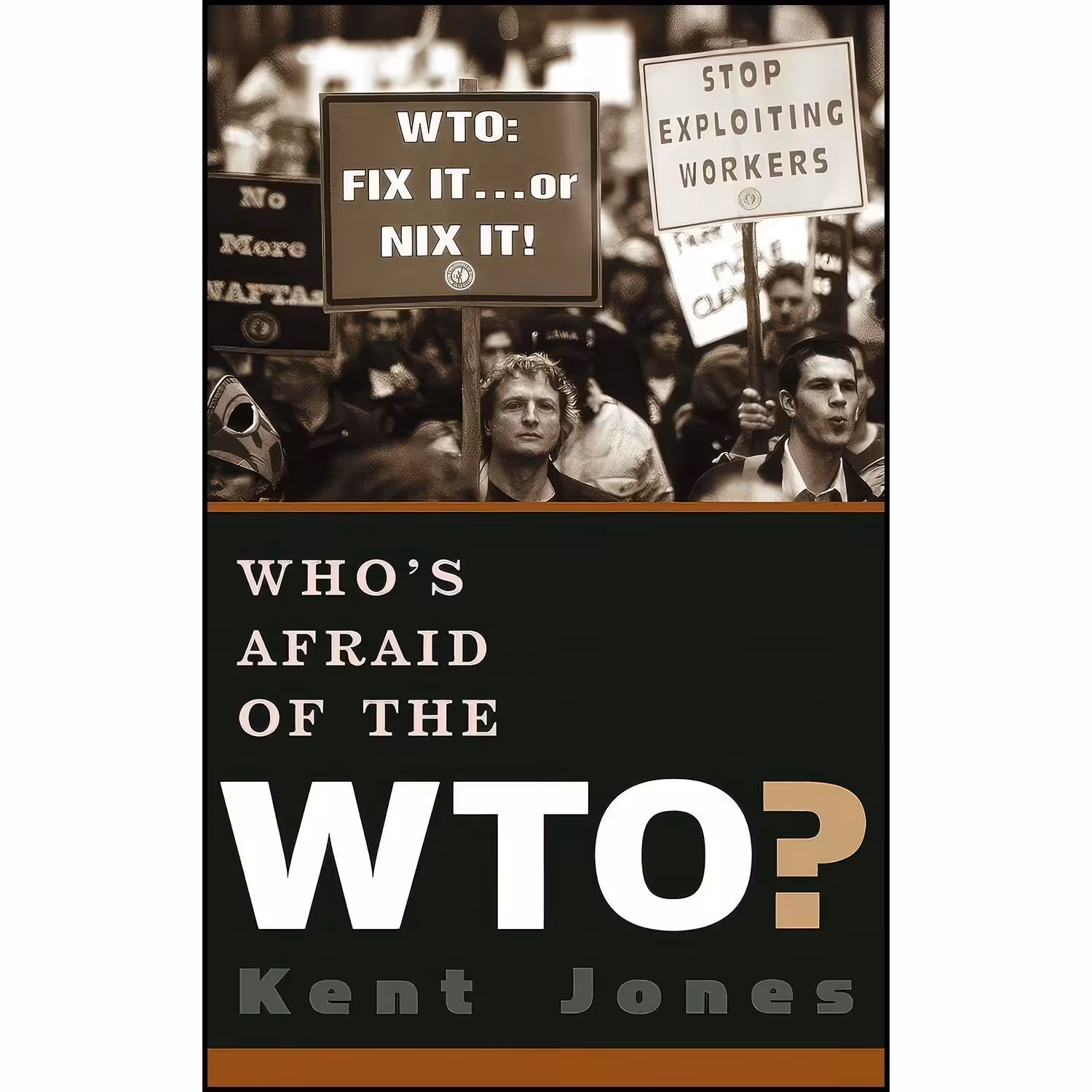 کتاب زبان اصلی Whos Afraid of the WTO اثر Kent Albert Jones