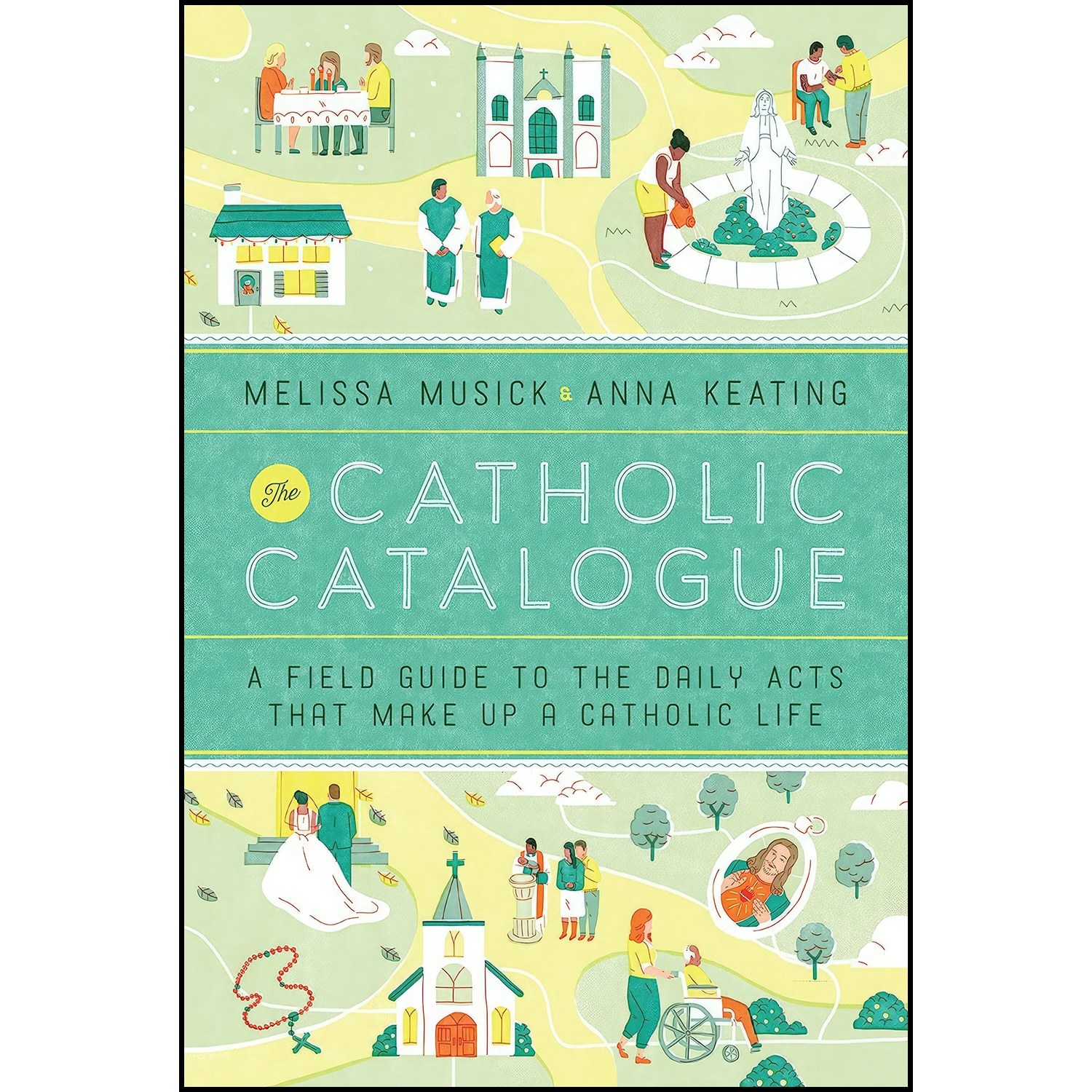 کتاب زبان اصلی The Catholic Catalogue اثر Melissa Musick and Anna Keating