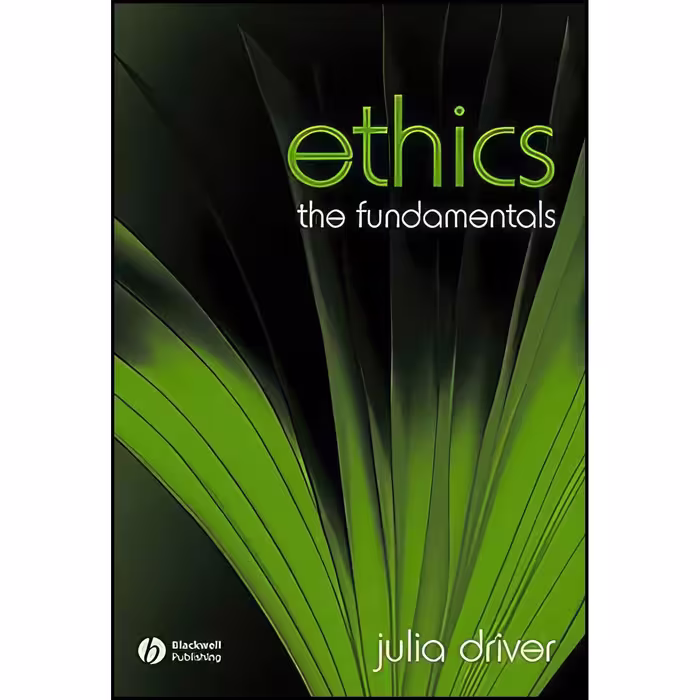 کتاب زبان اصلی Ethics  اثر Julia Driver انتشارات WileyBlackwell
