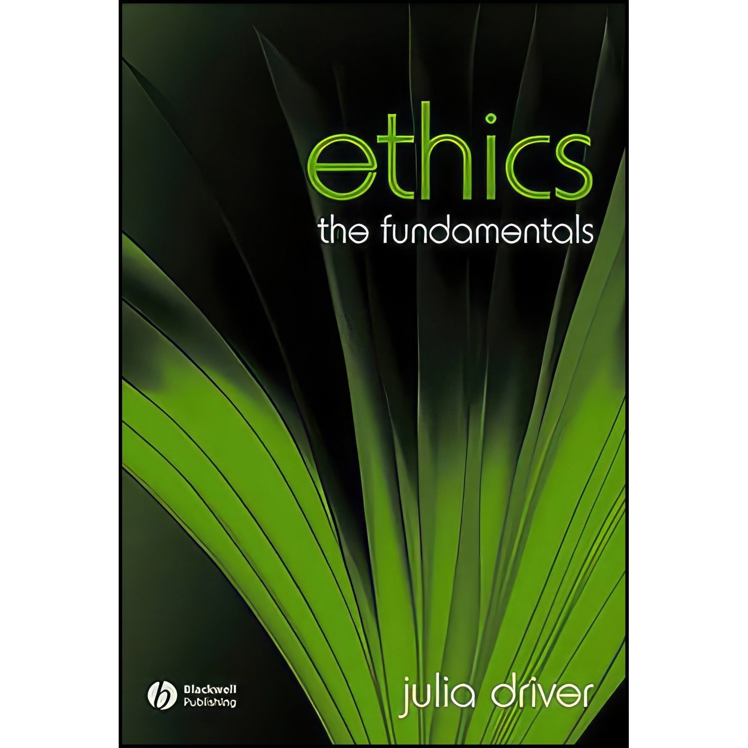 کتاب زبان اصلی Ethics اثر Julia Driver انتشارات WileyBlackwell