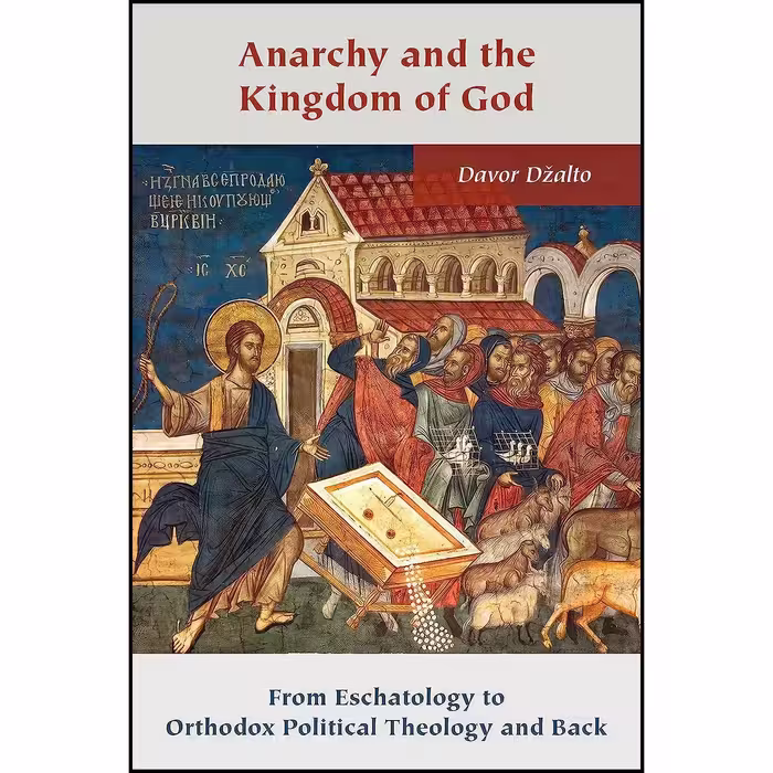 کتاب زبان اصلی Anarchy and the Kingdom of God اثر Davor Dzalto