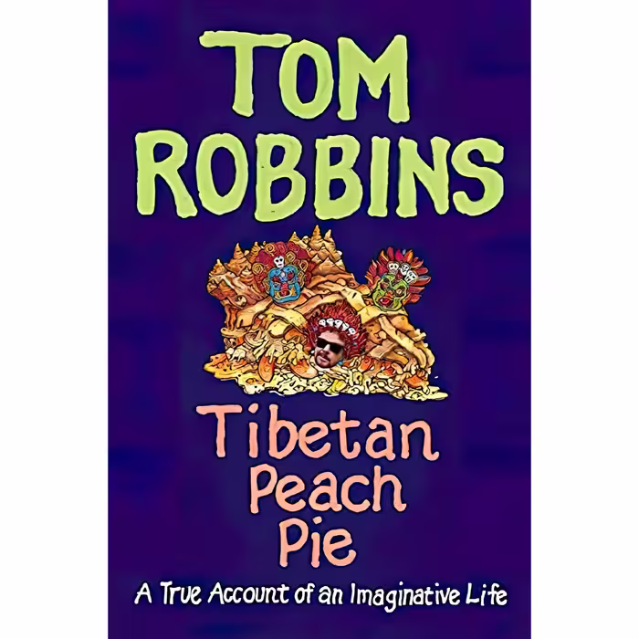 کتاب زبان اصلی Tibetan Peach Pie اثر Tom Robbins انتشارات Ecco