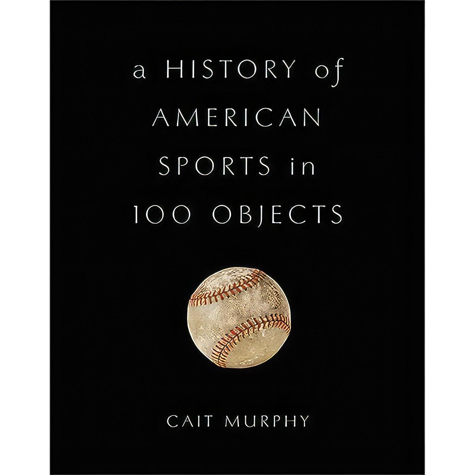 کتاب زبان اصلی A History of American Sports in Objects اثر Cait Murphy