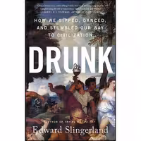 کتاب زبان اصلی Drunk اثر Edward Slingerland انتشارات Little Brown Spark