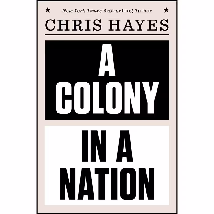 کتاب زبان اصلی A Colony in a Nation اثر Christopher Hayes