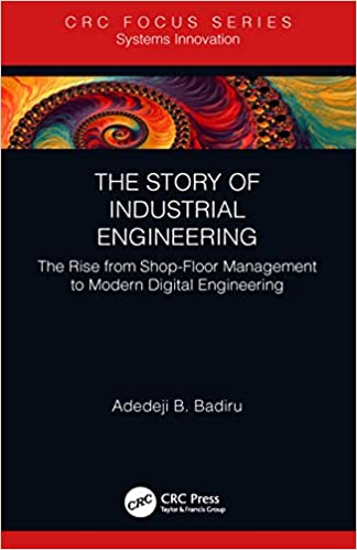  دانلود کتاب The Story Of Industrial Engineering - The Rise From Shop-Floor Management To Modern Digital Engineering, 2019 - دانلود کتاب های دانشگاهی