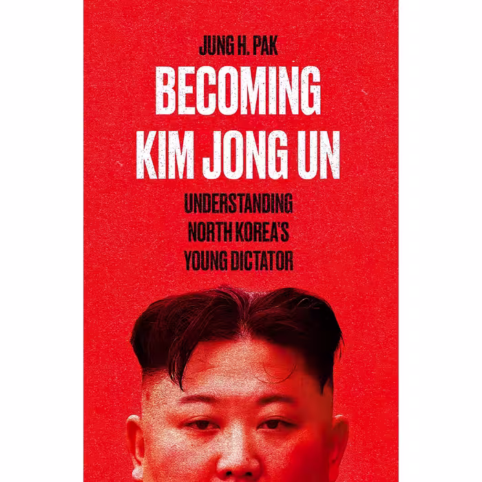 کتاب زبان اصلی Becoming Kim Jong Un اثر Jung H Pak